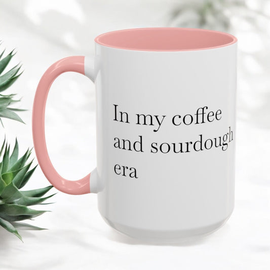 In My Coffee and Sourdough Era Coffee Mug - Audrey's Market Original Design, Available in Pink, Blue, or Black